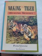 Waking the Tiger - Peter A. Levine, Boeken, Zo goed als nieuw, Verzenden