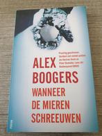 Alex boogers wanneer de mieren schreeuwen, Boeken, Ophalen of Verzenden, Gelezen