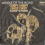 Middle Of The Road – Chirpy Chirpy Cheep Cheep / VG+ / 259, Cd's en Dvd's, Vinyl Singles, Ophalen of Verzenden, Zo goed als nieuw