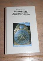 uurwerken en uurwerkmakers in limburg 1367-1850, Ophalen of Verzenden