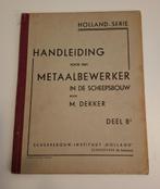 Handleiding voor den metaalbewerker in de scheepsbouw Dekker, Ophalen of Verzenden, Gebruikt, Motorboot, Boek of Tijdschrift