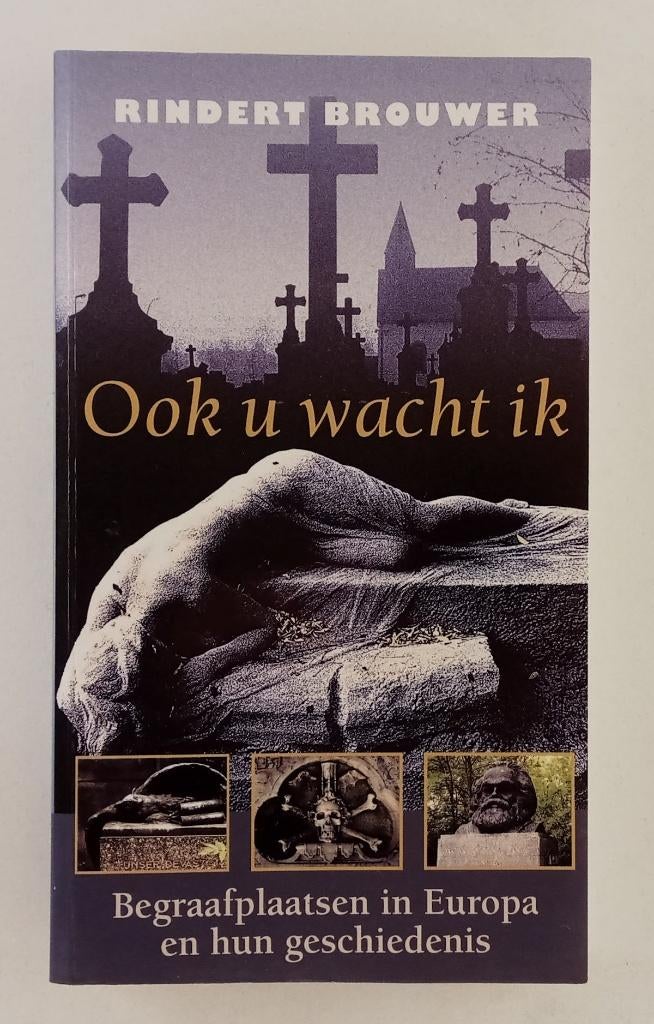 Brouwer, Rindert - Ook u wacht ik / Begraafplaatsen in Europ, Verzenden, Gelezen, Europa