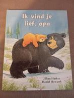 Ik vind je lief, opa - Jillian Harker & Daniel Howarth, Ophalen of Verzenden, Nieuw, Prentenboek
