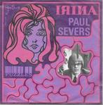 paul severs - irina, Cd's en Dvd's, Vinyl Singles, Ophalen of Verzenden, Zo goed als nieuw, Pop