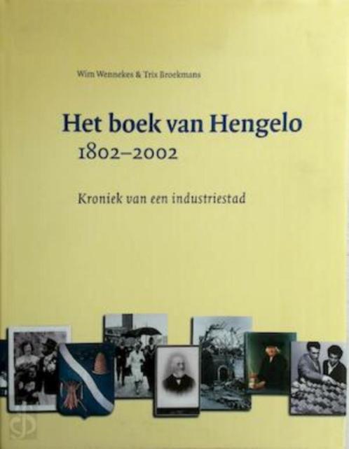 Het boek van HENGELO 1802-2002 - Wim Wennekes &  Trix Broekm, Boeken, Geschiedenis | Stad en Regio, Zo goed als nieuw, Ophalen of Verzenden