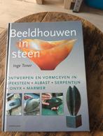 Inge Toner - Beeldhouwen in steen, Ophalen of Verzenden