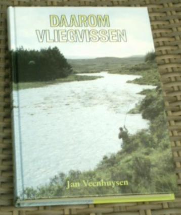 Daarom vliegvissen. Jan Veenhuysen. ISBN 9080047619. beschikbaar voor biedingen