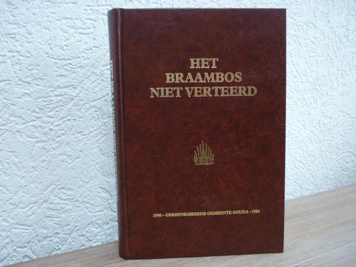 Gereformeerde Gemeente Gouda - Het Braambos niet verteerd, Boeken, Godsdienst en Theologie, Gelezen, Christendom | Protestants