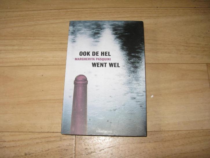 Margherita Pasquini - Ook de hel went wel, Boeken, Romans, Gelezen, Ophalen of Verzenden