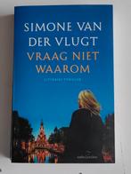 Simone van der Vlugt - Vraag niet waarom, Simone van der Vlugt, Ophalen of Verzenden, Zo goed als nieuw, Nederland