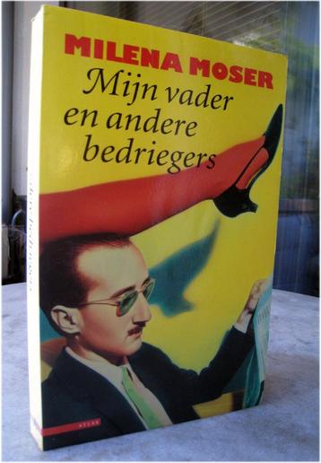 Moser, Milena - Mijn vader en andere bedriegers   GRATIS !!! beschikbaar voor biedingen