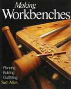Making Workbenches - Sam Allen / 9780806905358, Boeken, Hobby en Vrije tijd, Ophalen of Verzenden, Zo goed als nieuw, Houtbewerking