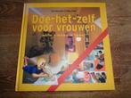 Doe-het-zelf- voor vrouwen, Boeken, Ophalen of Verzenden, Zo goed als nieuw, Overige onderwerpen