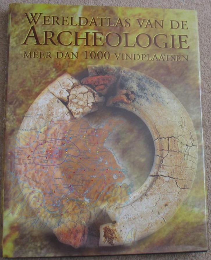 Wereldatlas van de archeologie; meer dan 1000 vindplaatsen, Boeken, Wetenschap, Zo goed als nieuw, Natuurwetenschap, Verzenden