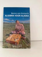 Algebra voor Alaska - Benno van Emmerik, Ophalen of Verzenden, Zo goed als nieuw, Eén auteur