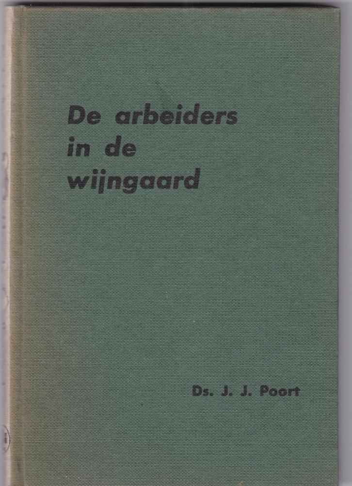Poort, ds. J.J. – De arbeiders in de wijngaard, Boeken, Godsdienst en Theologie, Zo goed als nieuw, Christendom | Protestants