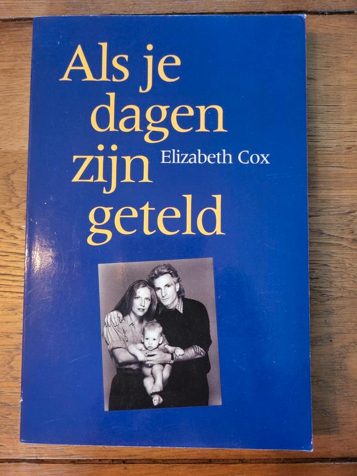Als je dagen zijn geteld - Elizabeth Cox, Boeken, Romans, Gelezen, Nederland, Ophalen of Verzenden
