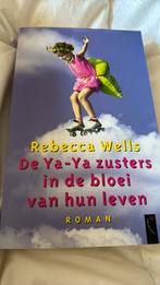 R. Wells - De Ya-Ya zusters in de bloei van hun leven, Ophalen of Verzenden, Zo goed als nieuw, Nederland, R. Wells