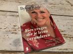 ❓ Byron Katie - Vier vragen die je leven veranderen, Boeken, Ophalen of Verzenden, Zo goed als nieuw, Spiritualiteit algemeen