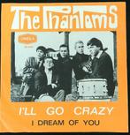 PHANTOMS - I'll Go Crazy Holland 1965 PS (Nederbeat), Cd's en Dvd's, Vinyl Singles, Pop, Gebruikt, Ophalen of Verzenden, 7 inch