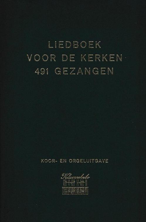 LIEDBOEK VOOR DE KERKEN - 491 GEZANGEN - KLAVARSKRIBO, Muziek en Instrumenten, Bladmuziek, Gebruikt, Religie en Gospel, Koor, Zang