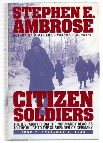 WW2 ~ Citizen Soldiers ~ Stephen Ambrose ~ geb./s.o. ~ 1997 beschikbaar voor biedingen