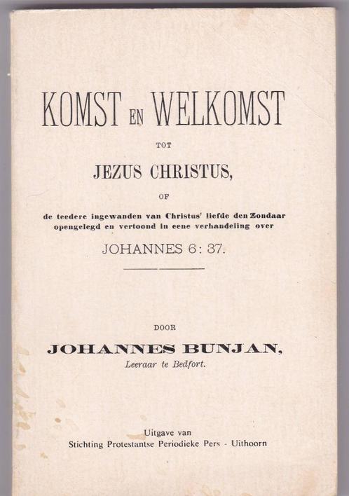 Bunyan, John – Komst en Welkomst tot Jezus Christus, Boeken, Godsdienst en Theologie, Gelezen, Christendom | Protestants, Ophalen of Verzenden
