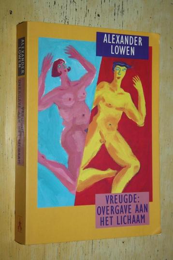 Alexander Lowen Vreugde Overgave aan het lichaam beschikbaar voor biedingen
