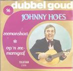 Johnny Hoes, Zeemmanshart (Dubbel goud no 56), Cd's en Dvd's, Vinyl Singles, Gebruikt, 7 inch, Single, Ophalen of Verzenden