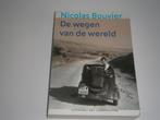 Nicolas Bouvier  De wegen van de wereld, Ophalen of Verzenden, Gelezen, Nicolaas Bouvier, Europa