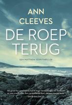 De roep terug - Ann Cleeves, Boeken, Ophalen of Verzenden, Zo goed als nieuw, Nederland