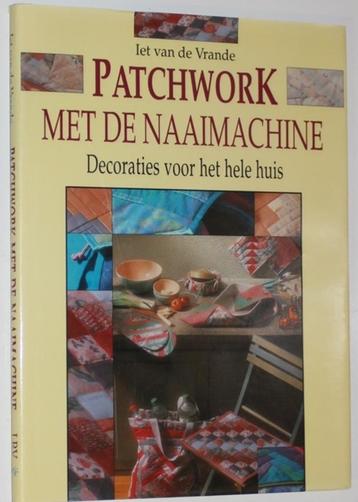Patchwork met de naaimachine  Iet van de Vrande  111372 beschikbaar voor biedingen