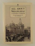 Lethbridge, H.J. - All about Shanghai / A standard guidebook