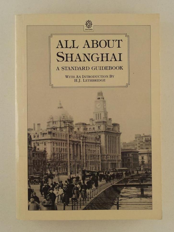Lethbridge, H.J. - All about Shanghai / A standard guidebook, Boeken, Reisgidsen, Gelezen, Reisgids of -boek, Azië, Verzenden