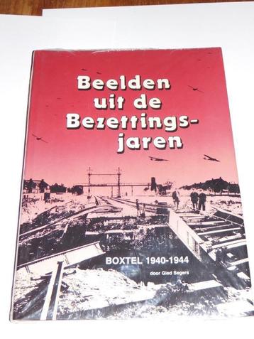 * Beelden uit de bezettingsjaren / Boxtel 1940-1944