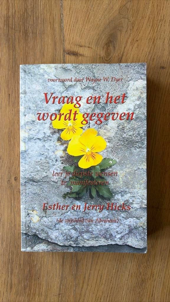 Vraag en het wordt gegeven - Esther & Jerry Hicks, Boeken, Ophalen of Verzenden, Zo goed als nieuw, J. Hicks; E. Hicks, Overige typen