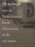 De techniek van de Nederlandse illustratie in de 19e eeuw., Boeken, Ophalen of Verzenden, Zo goed als nieuw, Overige onderwerpen