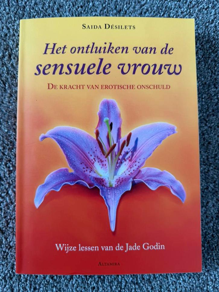 Het ontluiken van de sensuele vrouw - Saida Désilets, Boeken, Esoterie en Spiritualiteit, Zo goed als nieuw, Achtergrond en Informatie