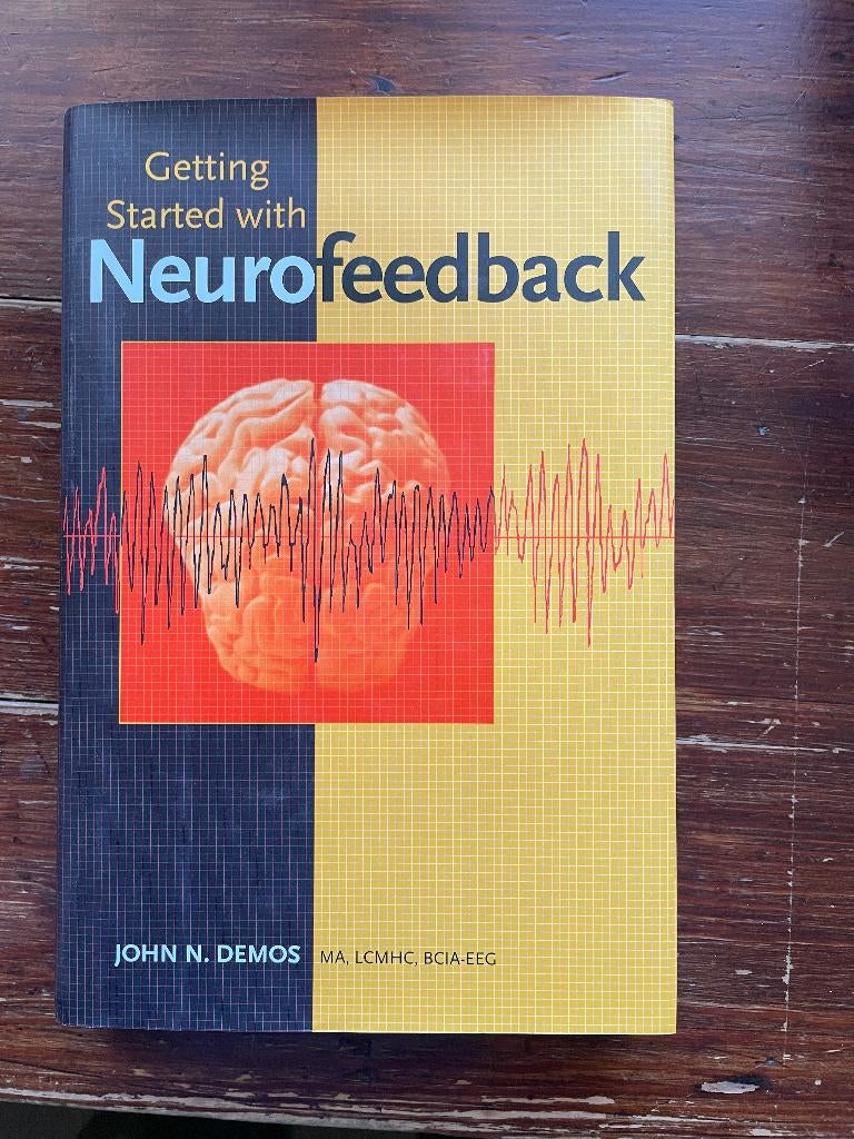 John N. Demos Getting Started with Neurofeedback 2005 nieuw, Non-fictie, Nieuw, Ophalen of Verzenden, John N. Demos