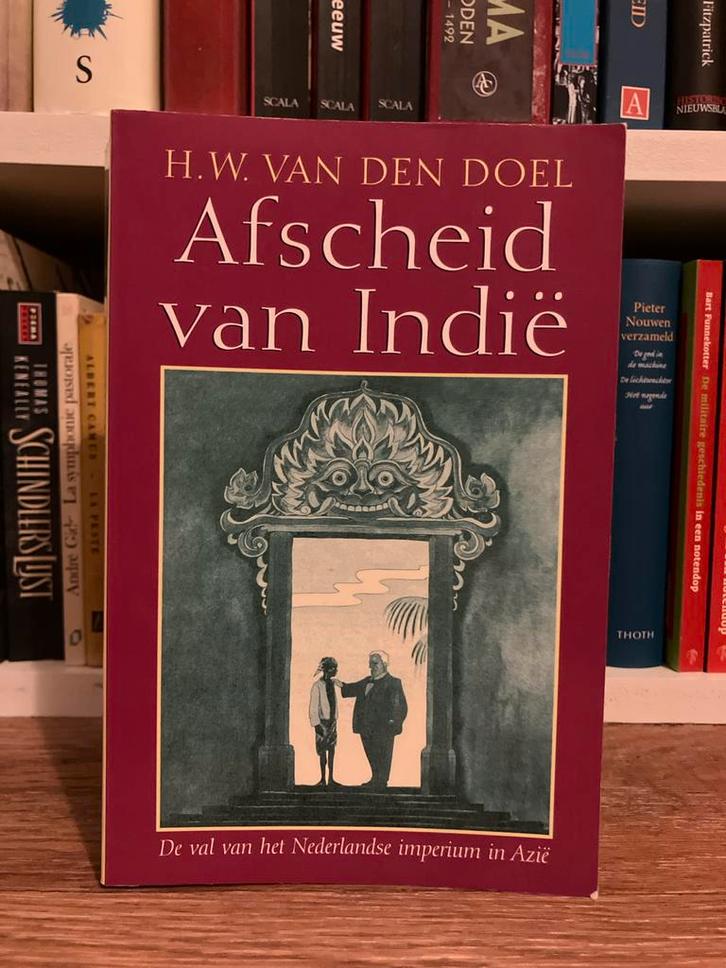 Afscheid van Indië - H.W. van den Doel, Boeken, Geschiedenis | Wereld, Zo goed als nieuw, Azië, 20e eeuw of later, Ophalen of Verzenden