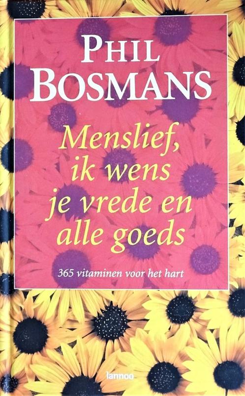 MENSLIEF, IK WENS JE VREDE EN ALLE GOEDS door PHIL BOSMANS, Boeken, Esoterie en Spiritualiteit, Nieuw, Overige typen, Overige onderwerpen
