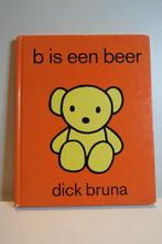 Boek: B is een beer - Dick Bruna, Gelezen, Non-fictie, Jongen of Meisje, Ophalen of Verzenden