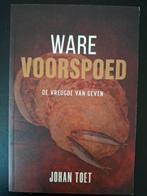 Johan Toet - Ware voorspoed, Boeken, Ophalen of Verzenden, Zo goed als nieuw, Johan Toet
