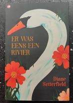 Er was eens een Rivier - Diane Setterfield, Boeken, Ophalen of Verzenden, Zo goed als nieuw, Diane Setterfield