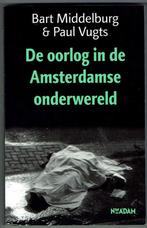 De oorlog in de Amsterdamse onderwereld, Boeken, Gelezen, Media, Ophalen of Verzenden, Bart Middelburg.