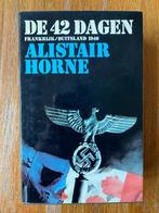 Alistair Horne - De 42 dagen Frankrijk/Duitsland 1940, Alistair Horne, Ophalen of Verzenden, Zo goed als nieuw, Tweede Wereldoorlog