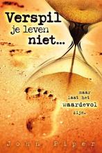 verspil je leven niet John Piper SPLINTERNIEUW, Ophalen of Verzenden, Nieuw, Overige onderwerpen, Overige typen