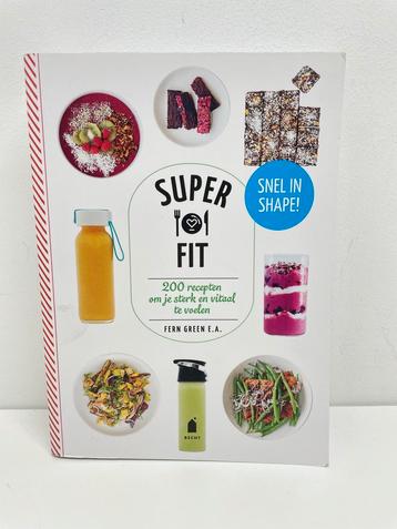Superfit 200 recepten om je sterk en vitaal te voelen beschikbaar voor biedingen