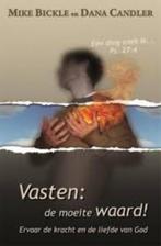Vasten: de moeite WAARD!, Boeken, Godsdienst en Theologie, Mike Bickle & Dana Chadler, Ophalen of Verzenden, Zo goed als nieuw