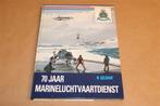 70 jaar Marineluchtvaartdienst — Geschiedenis in beeld, Ophalen of Verzenden, Tweede Wereldoorlog, Gelezen, Overige onderwerpen